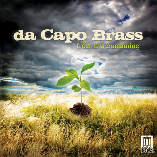 FROM THE BEGINNING (WILHELM/BACH/ROMM/BALDWIN/LUIS/WRIGHT/PAUL/CURNOW) - da Capo Brass- Boudreault/Sutton/Pritchett Boudreault/...