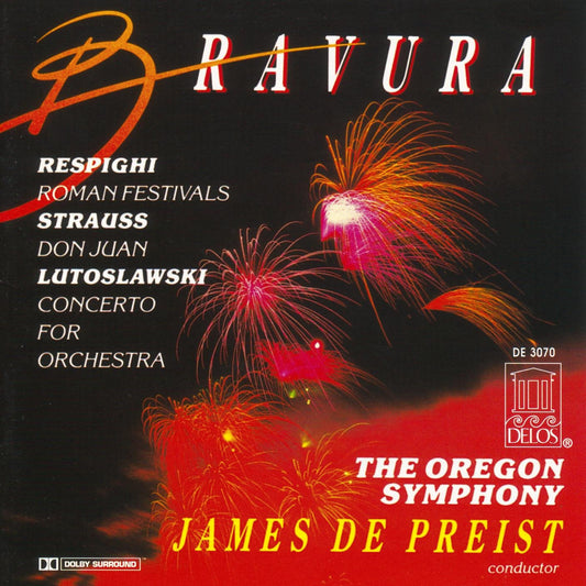 BRAVURA! (RESPIGHI/STRAUSS/LUTOSLAWSKI) - Oregon Symphony, James dePriest