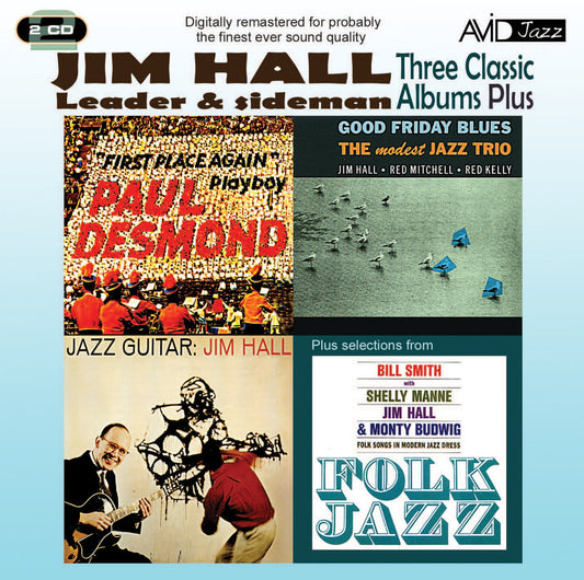 JIM HALL - Three Classic Albums Plus (Jazz Guitar / Good Friday Blues / Paul Desmond - First Place Again) (2 CDS)