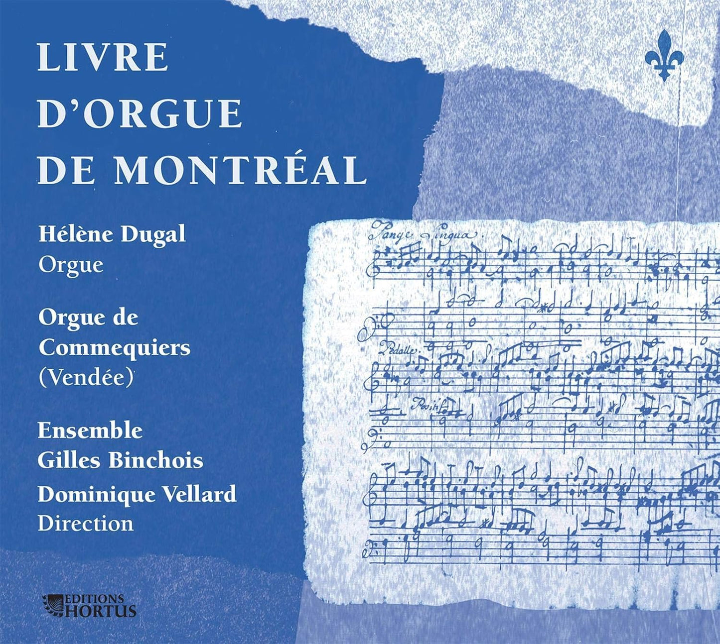 Livre d'Orgue de Montréal -  Helene Dugal, Ensemble Gilles Binchois
