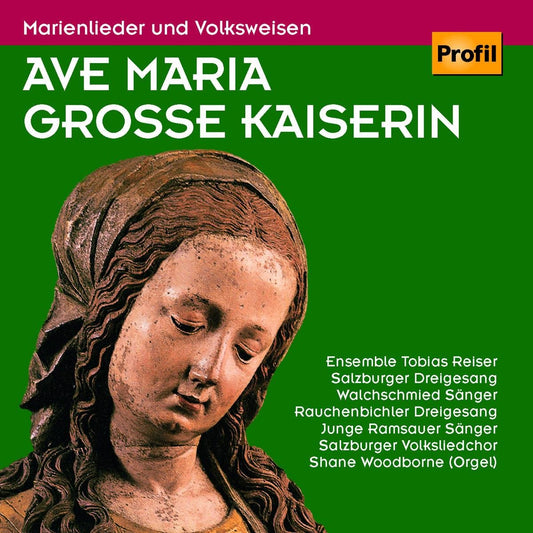 Ave Maria Grosse Kaiserin: Marienlieder und Volksweisen