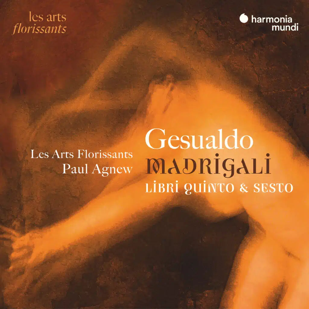 GESUALDO: Complete Madrigals, Books 5 & 6 - Les Arts Florissants, Paul Agnew (2 CDs)