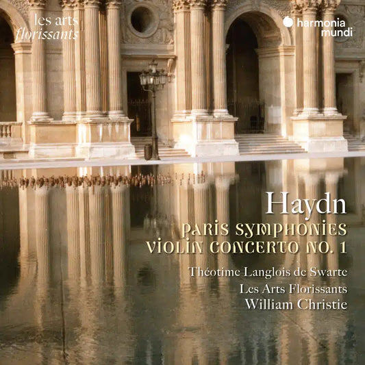 HAYDN: "Paris" Symphonies Nos. 84, 85, 86 & 87, Violin Concerto No. 1 - Les Arts Florissants, Théotime Langlois de Swarte, William Christie