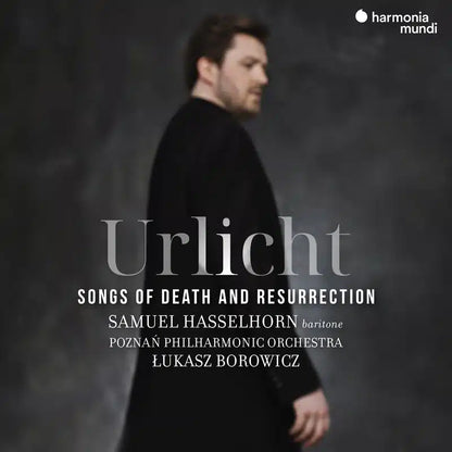 "Urlicht". Orchestral Lieder of Death and Resurrection - Samuel Hasselhorn, Poznań Philharmonic, Orchestra, Łukasz Borowicz