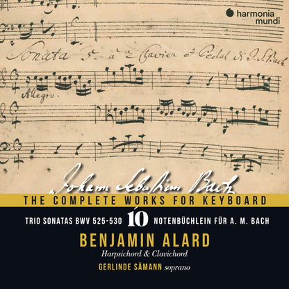 Bach: The Complete Works for Keyboard Vol. 10 (Trio Sonatas BWV 525-530 - Notebook for A.M. Bach) -Benjamin Alard, Gerlinde Sämann