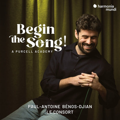 Begin the Song! A Purcell Academy - Paul-Antoine Bénos-Djian, Le Consort