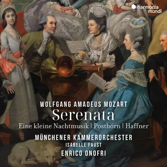 MOZART: Serenades (A Little Night Music, Posthorn, Haffner) - Münchener Kammerorchester, Enrico Onofri, Isabelle Faust