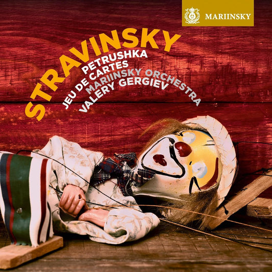Stravinsky: Petrushka, Jeu De Cartes - VALERY GERGIEV / MARIINSKY ORCHESTRA