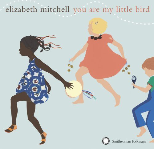 ELIZABETH MITCHELL: YOU ARE MY LITTLE BIRD