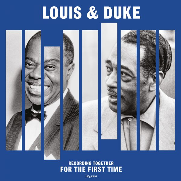 LOUIS ARMSTRONG & DUKE ELLINGTON: Louis & Duke - Recording Together For The First Time (180 GRAM VINYL)