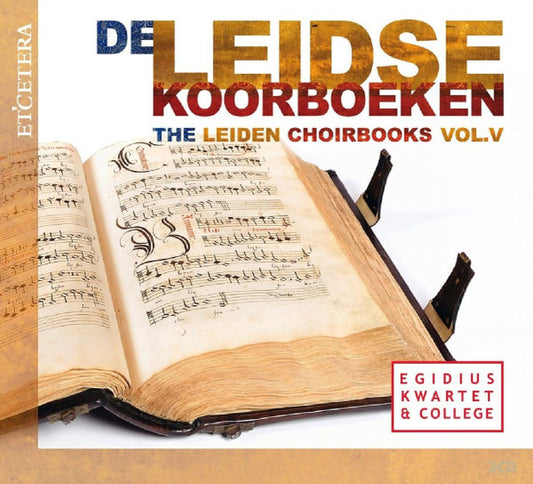 THE LEIDEN CHOIRBOOKS, VOL. 5 (APPENZELLER/FLAMINGUS/POTOLETUS/DE MONTE AND MORE) -  Egidius Quartet & College (2 CDS)