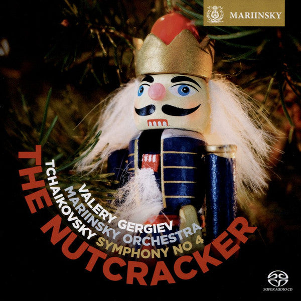 Tchaikovsky: The Nutcracker;  Symphony No. 4 - VALERY GERGIEV / MARIINSKY ORCHESTRA