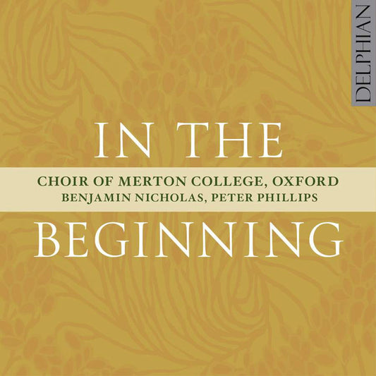 In The Beginning - Choir Of Merton College, Oxford, Benjamin Nicholas, Peter Phillips