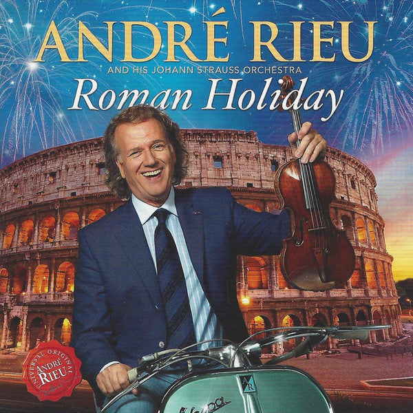 ANDRE RIEU & HIS JOHANN STRAUSS ORCHESTRA - Roman Holiday