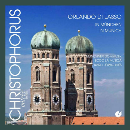 Orlando Di Lasso In Munich (Lassus / Senfl / Clemens non Papa) - Münchner Dommusik, ecco la musica