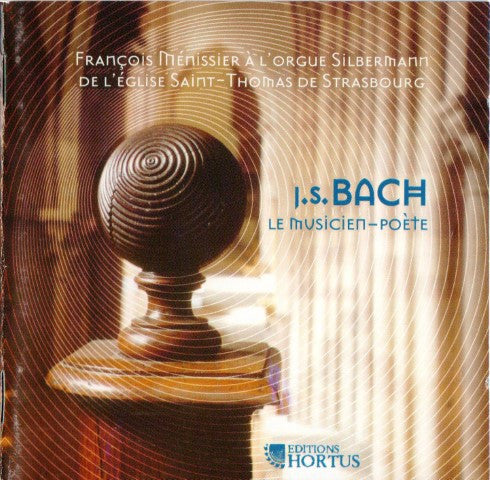 BACH J.S.: Le Musicien + Poete (Organ Works) - Francois Menissier