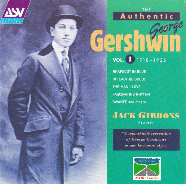 GERSHWIN: The Authentic George Gershwin, Vol. 1 - Jack Gibbons