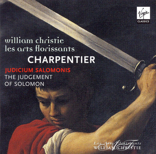 Charpentier: Judicium Salomonis - LES ARTS FLORISSANTS, WILLIAM CHRISTIE