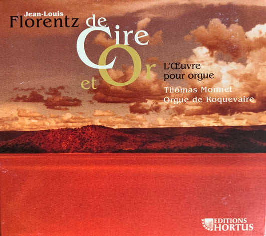 FLORENTZ: De Cire et Or ("Of Wax and Gold") - Thomas Monnet, organ
