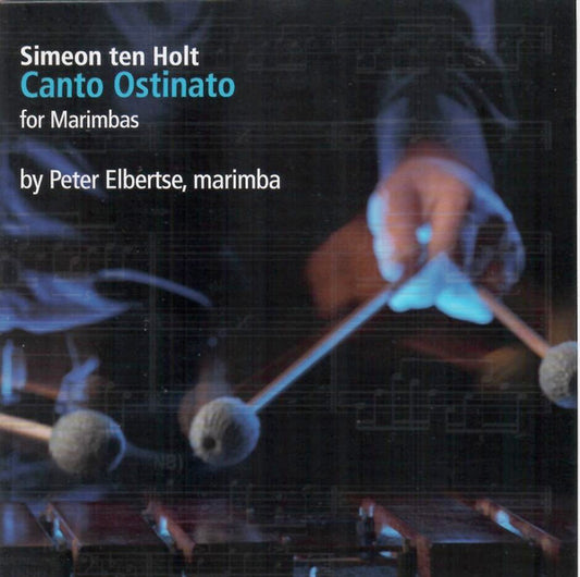 TEN HOLT: Canto Ostinato For Marimbas - Peter Elbertse