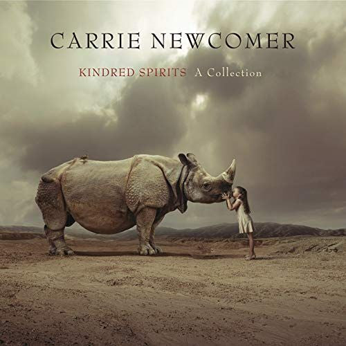 Carrie Newcomer: Kindred Spirits - A Collection