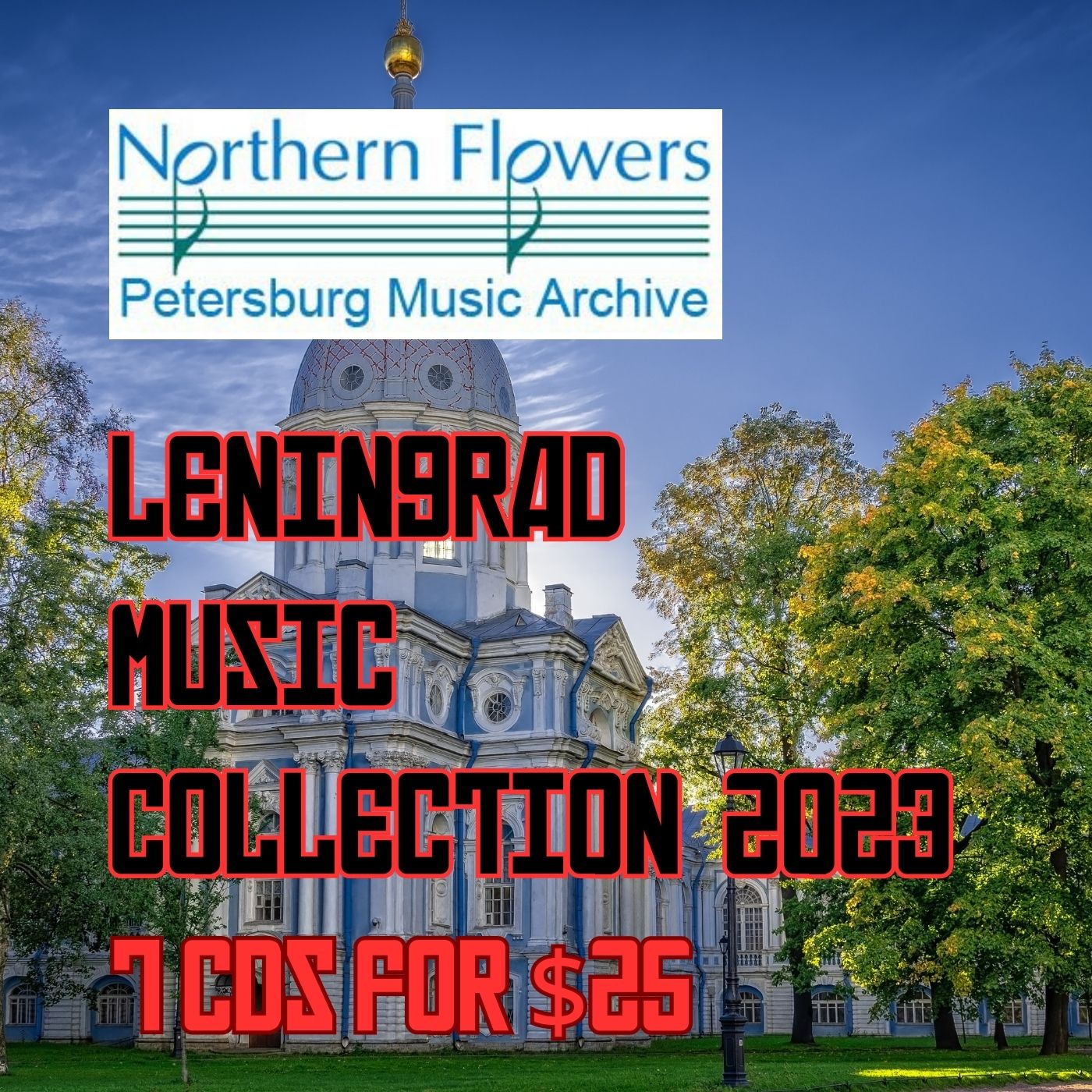 NORTHERN FLOWERS - LENINGRAD MUSIC COLLECTION 2023 (7 CDS FOR $25)
