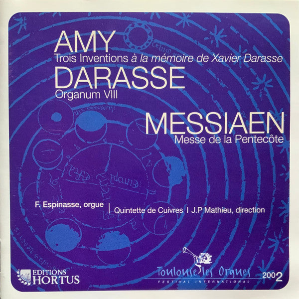 AMY: Trois Inventions À La Mémoire De Xavier Darasse; DARASSE: Organum VIII; MESSIAEN: Messe De La Pentecôte - François Espinasse