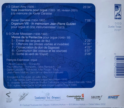 AMY: Trois Inventions À La Mémoire De Xavier Darasse; DARASSE: Organum VIII; MESSIAEN: Messe De La Pentecôte - François Espinasse