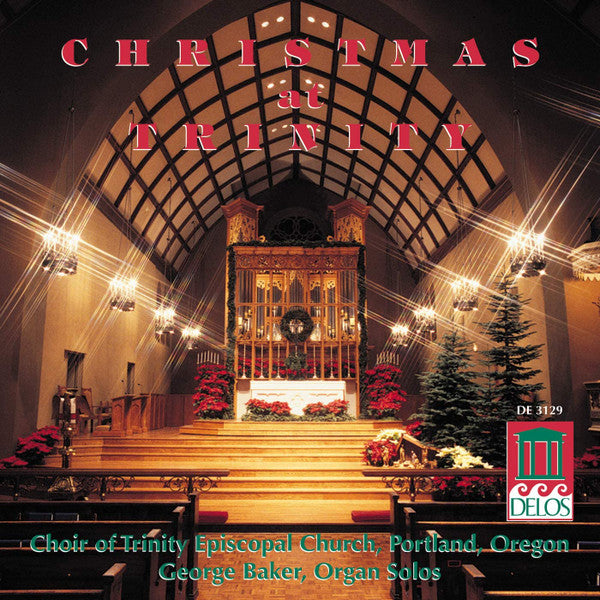 Christmas at Trinity - George Baker, Choir of Trinity Episcopal Church ...