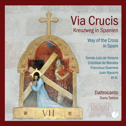 VIA CRUCIS: THE WAY OF THE CROSS IN SPAIN (DE VICTORIA/DE MORALES/GUERRERO/NAVARRO) - Daltrocanto
