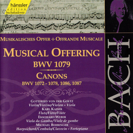 BACH: MUSIKALISCHES OPFER (MUSICAL OFFERING) BWV 1079; CANONS - Gottfried Von Der Goltz, Karl Kaiser, Ekkehard Weber, Michael Behringer