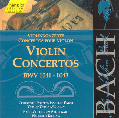 BACH: VIOLIN CONCERTOS BWV 1041-1043 - Christoph Poppen, Isabelle Faust, Bach-Collegium Stuttgart, Helmuth Rilling