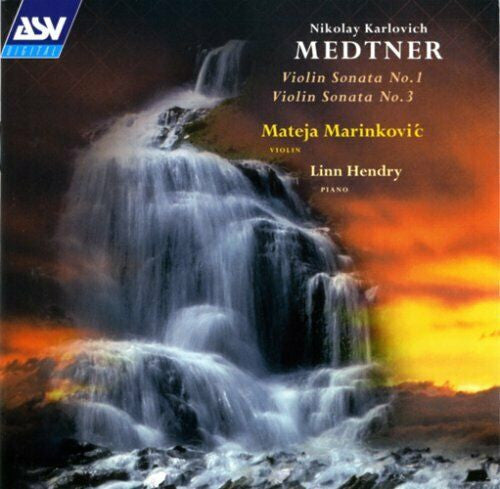 MEDTNER: Violin Sonatas 1 & 3 - Mateja Marinkovic, Linn Hendry