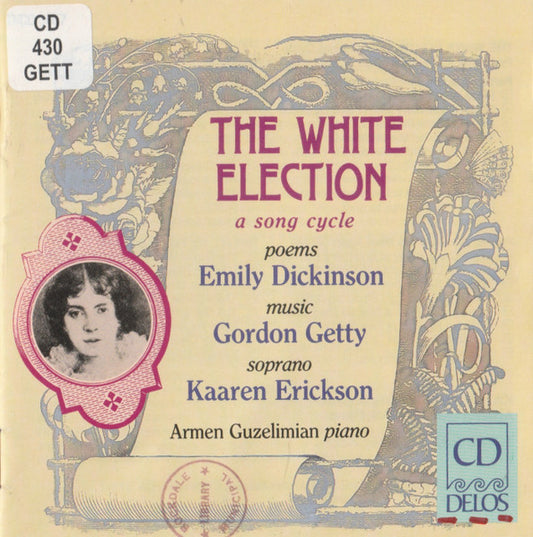 GETTY: The White Election (A Song Cycle on Poems by Emily Dickenson) - Kaaren ERICKSON, Armen GUZELIMIAN