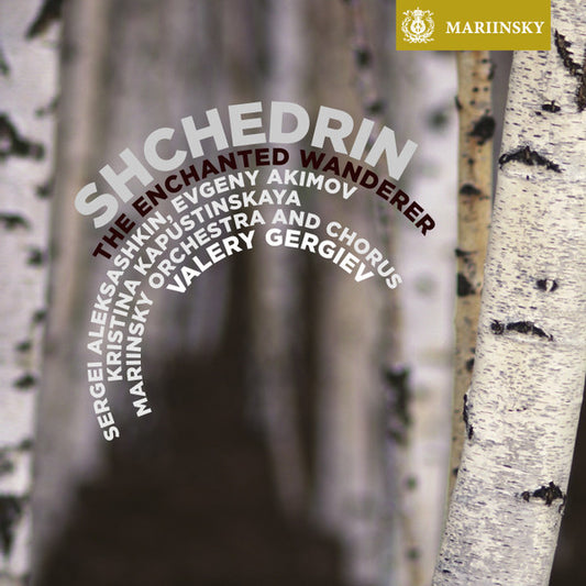 Shchedrin: The Enchanted Wanderer (Le Voyageur Enchante) - VALERY GERGIEV / MARIINSKY CHORUS / MARIINSKY ORCHESTRA / SERGEI ALEKSASHKIN / EVGENY AKIMOV / KRISTINA KAPUSTINSKAYA (2 Hybrid SACDS)