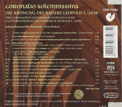 Coronatio Solemnissima: The Emperor's Coronation Leopold I 1685 (SCHMELZER/BERTALI/EBNER/CALDARA): Johann Rosenmueller Ensemble