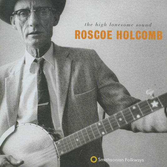 ROSCOE HOLCOMB - HIGH LONESOME SOUND