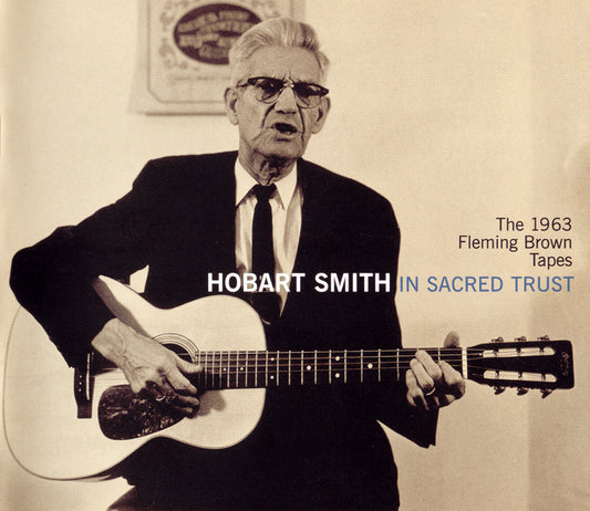 HOBART SMITH: IN SACRED TRUST: THE 1963 FLEMING BROWN TAPES