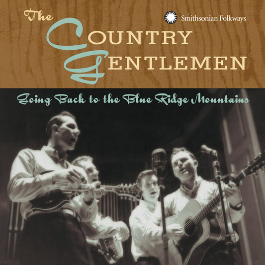 COUNTRY GENTLEMEN: GOING BACK TO THE BLUE RIDGE MOUNTAINS