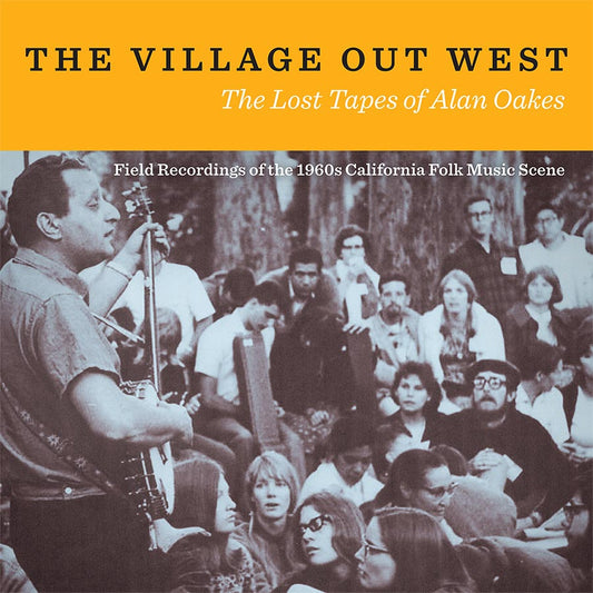 The Village Out West: The Lost Tapes of Alan Oakes (2 CDS)