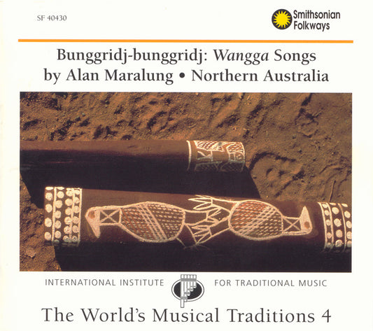 The World's Musical Traditions, Vol. 4: Bunggridj-Bunggridj Wangga Songs - Northern Australia Alan Maralung with Peter Manaberu