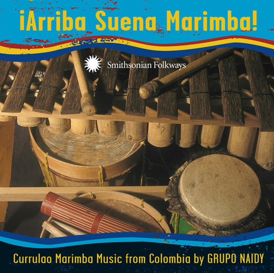 GRUPO NAIDY: ¡Arriba Suena Marimba! Currulao Marimba Music from Colombia