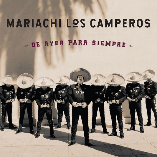 MARIACHI LOS CAMPEROS: DE AYER PARA SIEMPRE