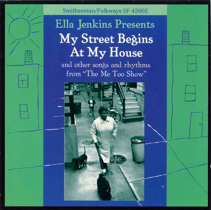 ELLA JENKINS: MY STREET BEGINS AT MY HOUSE