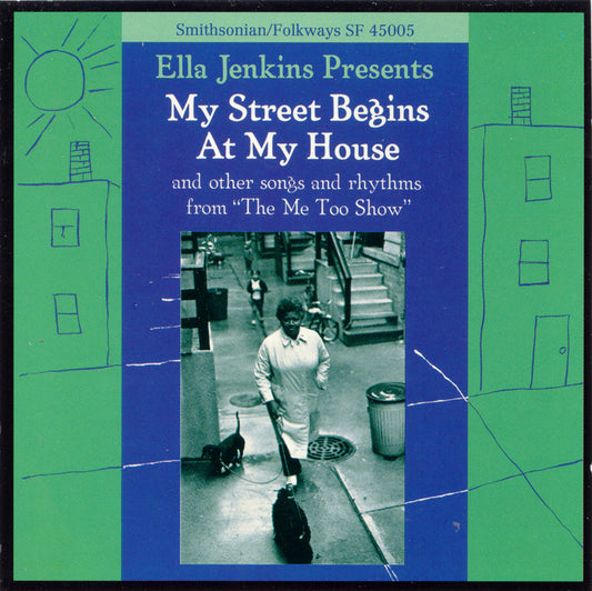 ELLA JENKINS: MY STREET BEGINS AT MY HOUSE
