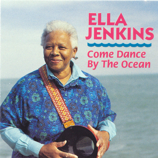 ELLA JENKINS: COME DANCE BY THE OCEAN