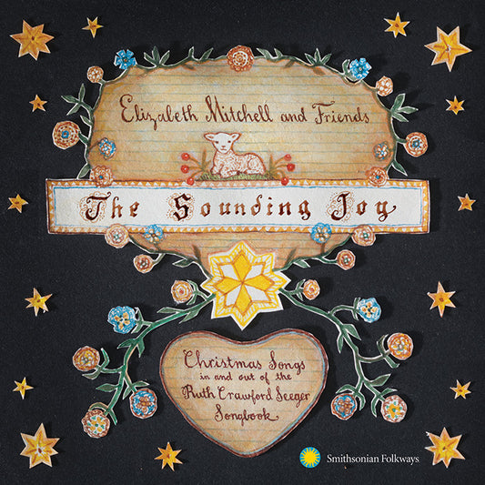ELIZABETH MITCHELL & FRIENDS: The Sounding Joy - Christmas Songs In and Out Of The Ruth Crawford Seeger Songbook