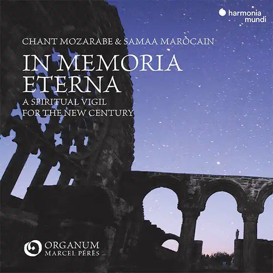 In Memoria Eterna (mozarabic chant and Moroccan Samaa) - Ensemble Organum, Marcel Pérès