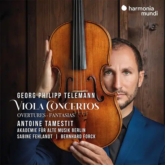 TELEMANN: Viola Concertos & fantasies. Overtures "Burlesque" & "La Changeante" - Antoine Tamestit, Akademie für Alte Musik, Berlin, Sabine Fehlandt, Bernhard Forck