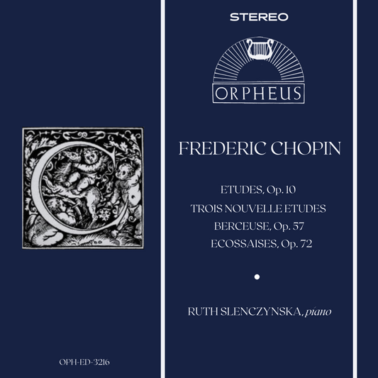 CHOPIN: 12 Etudes, Op. 10, Trois Nouvelles Etudes, Berceuse, Op. 57, Three Ecossaises, Op. 72 - RUTH SLENCZYNSKA, piano (PDF BOOKLET)